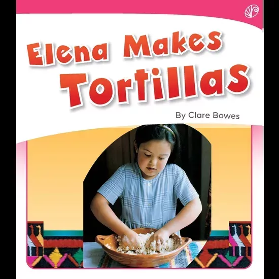 Elena Makes Tortillas -Levels 1-2