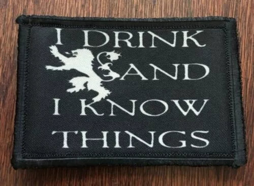 I Drink and I Know Things Game of Thrones Patch with Loop and Hook Backing