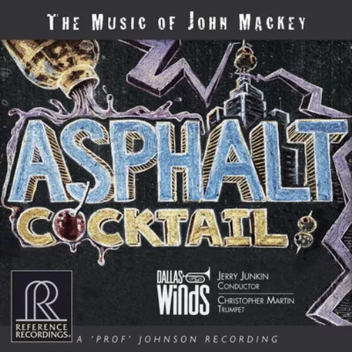 The Music of John Mackey: Asphalt Cocktail